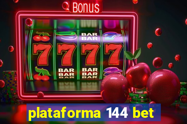 plataforma 144 bet